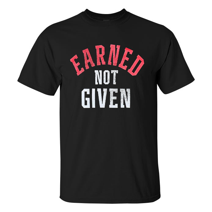 Earned Not Given Printed Men's T-shirt