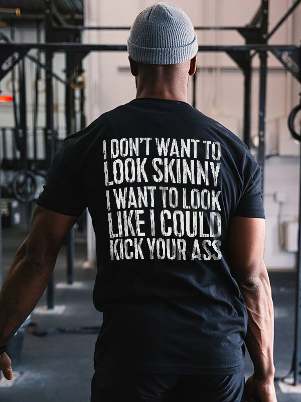 I Don't Want To Look Skinny Printed Men's T-shirt