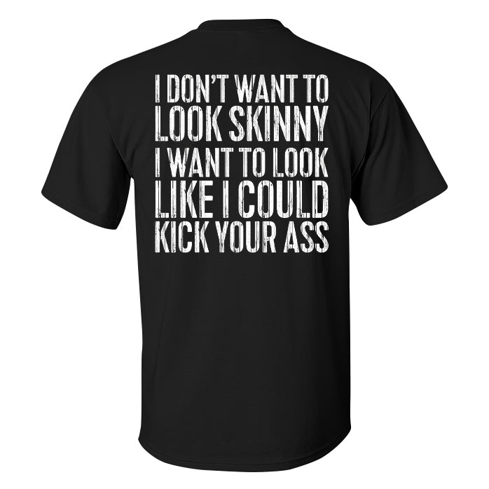 I Don't Want To Look Skinny Printed Men's T-shirt