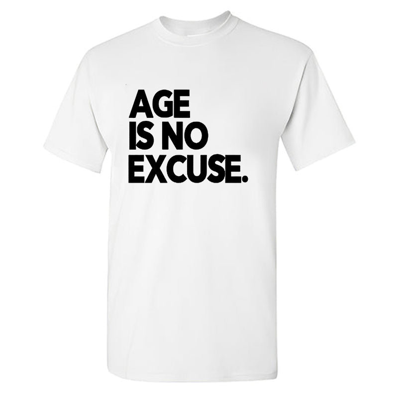 Age Is No Excuse Printed Men's T-shirt