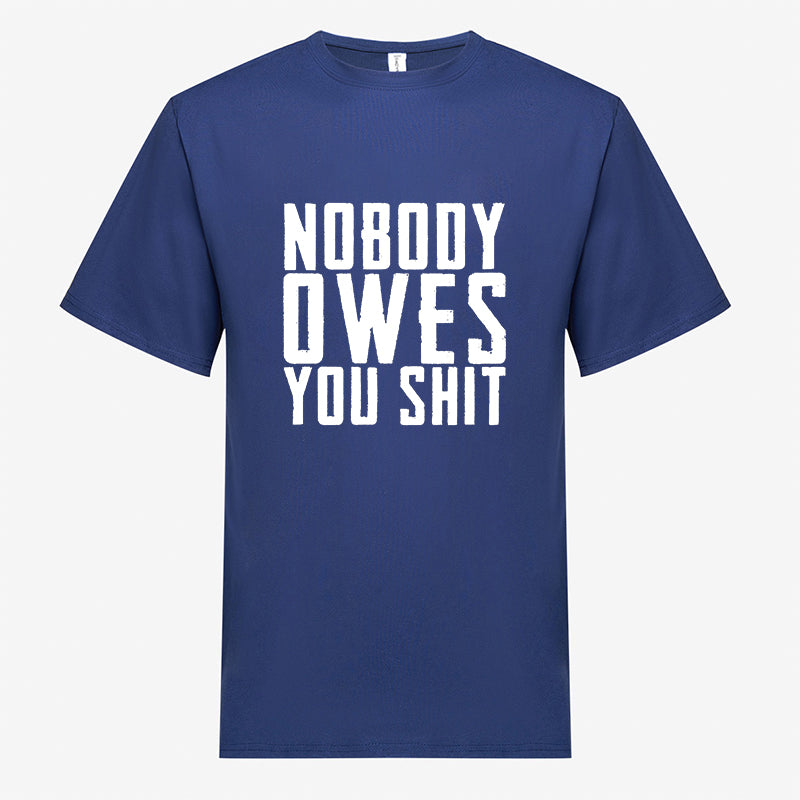 Nobody Owes You Shit Printed Men's T-shirt