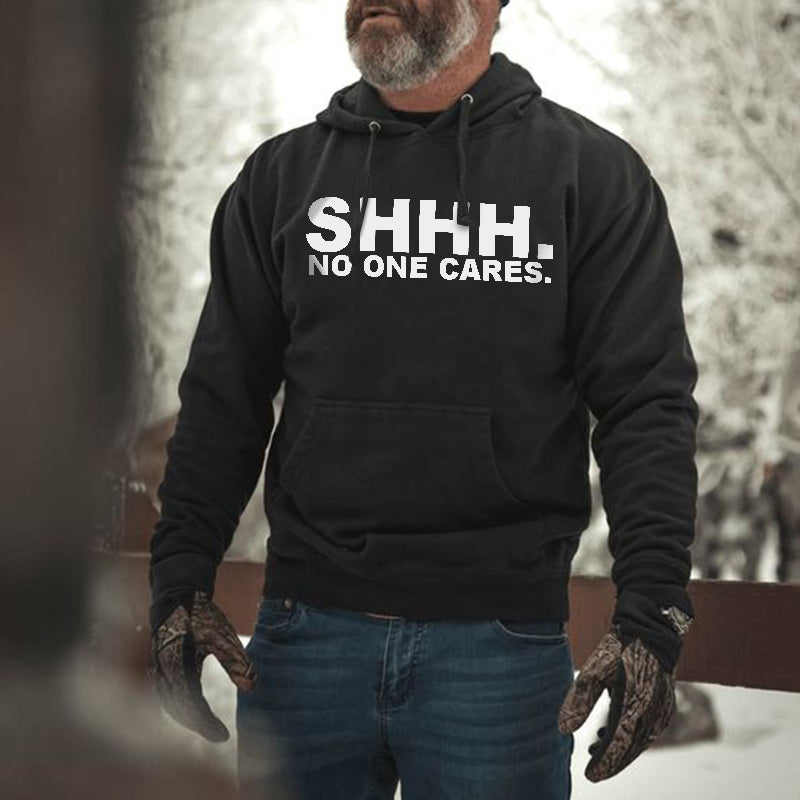 Shhh. No One Cares Printed Comfortable Men's Hoodie