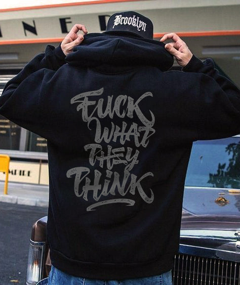 FUCK WHAT THEY THINK Print Casual Hoodie