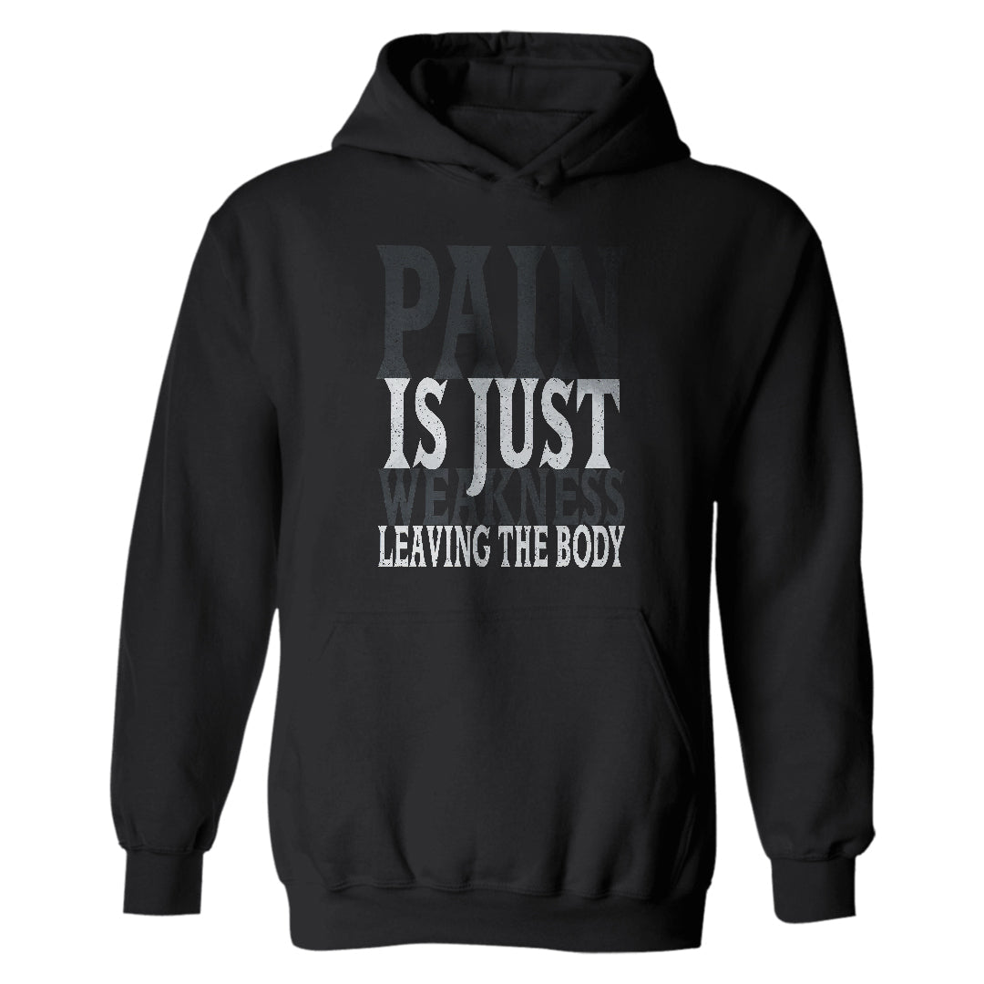 Pain Is Just Weakness Leaving The Body Printed Casual Hoodie