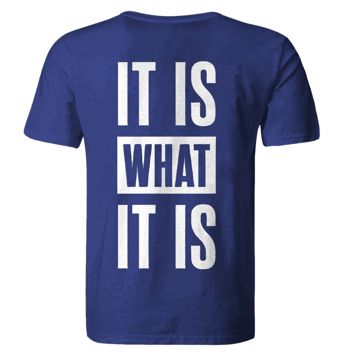 It Is What It Is Printed Casual Men's T-shirt