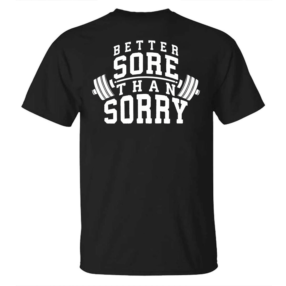 Better Sore Than Sorry Letter Print Men's  T-Shirt