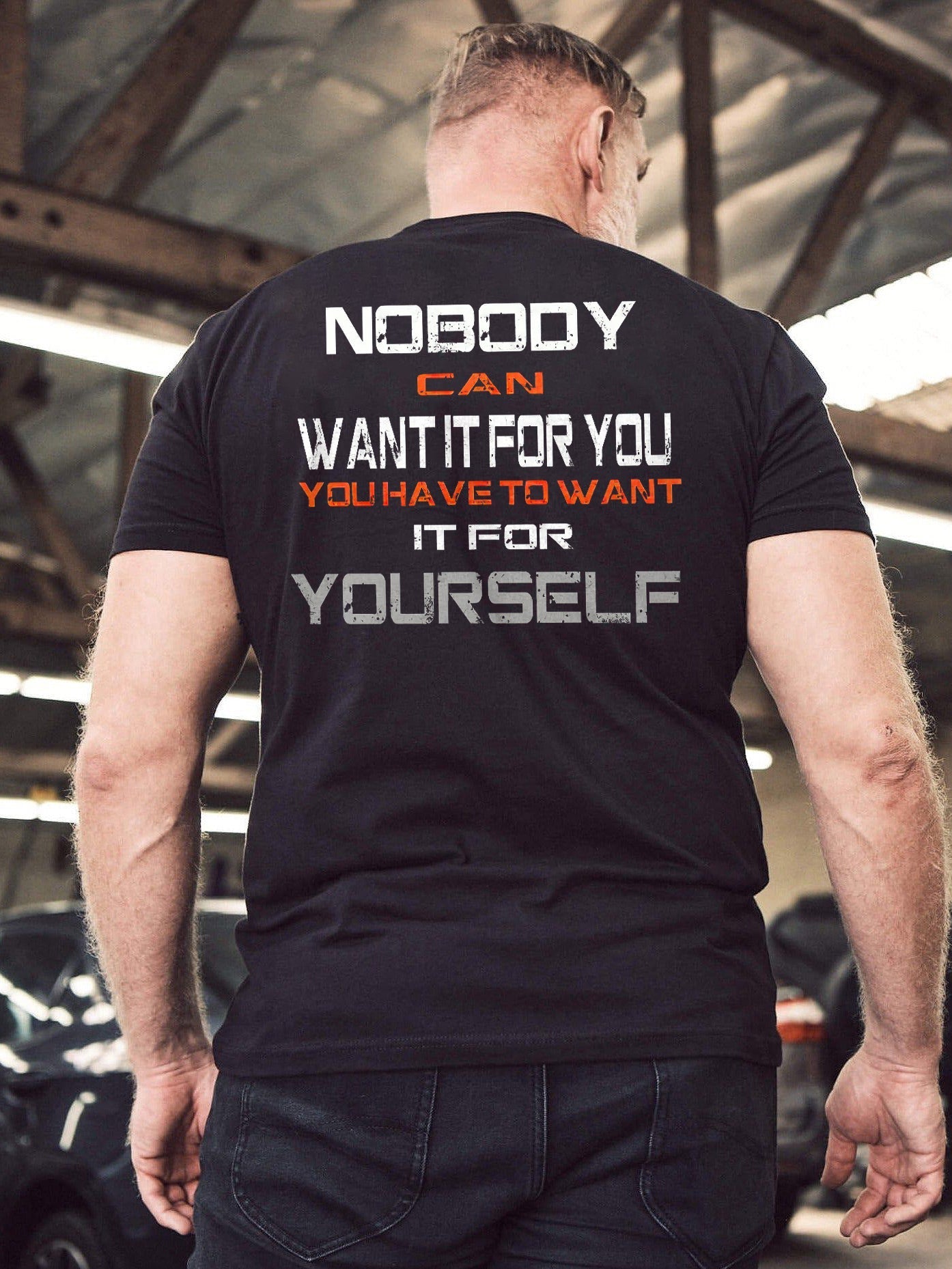 Nobody Can Want It For You You Have To Want It For Yourself Printed Men's T-shirt