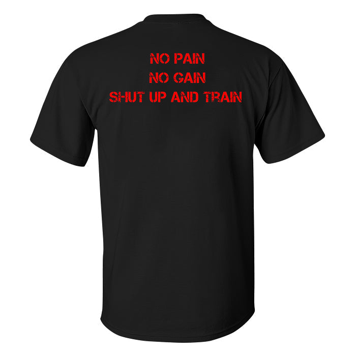 No Pain No Gain Shut Up And Train Printed Men's T-shirt