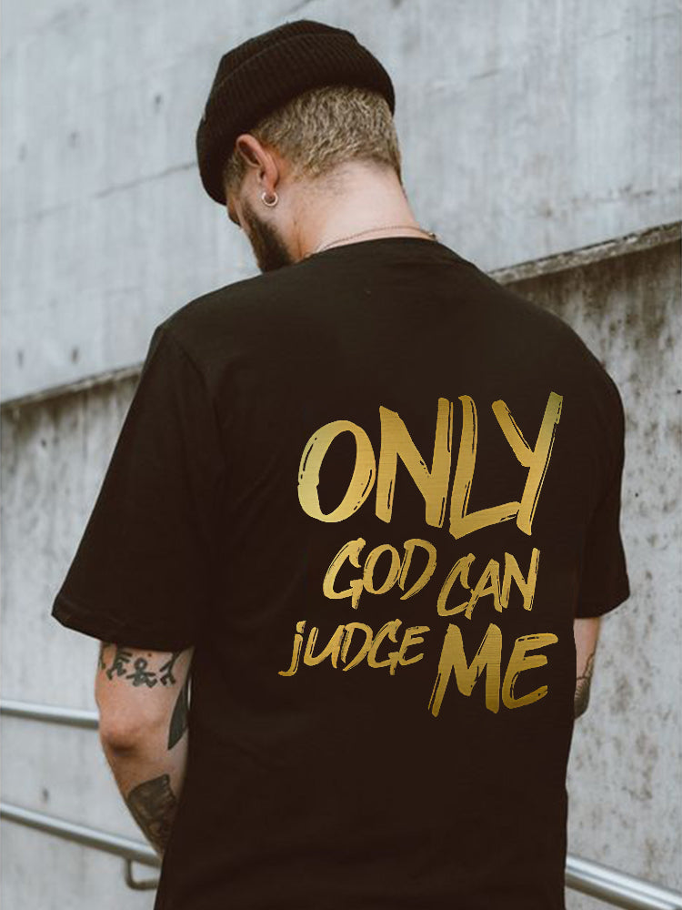 Only God Can Judge Me Printed Casual T-shirt