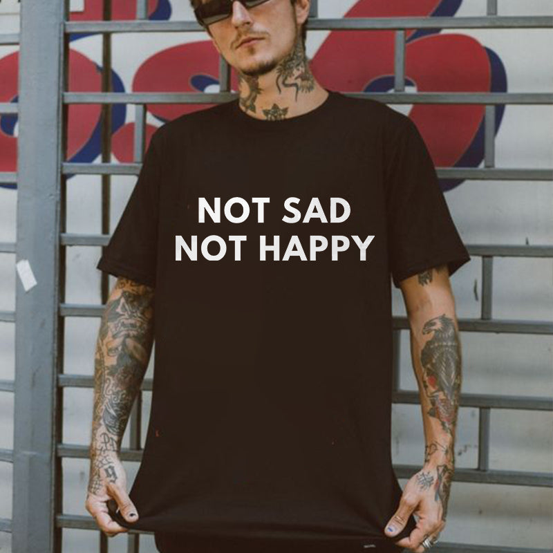 Not Sad Not Happy Printed Casual T-shirt