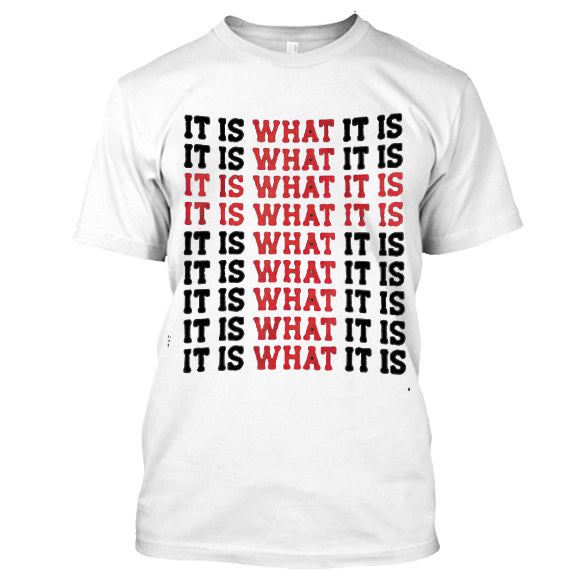 It Is What It Is Letter T-shirt