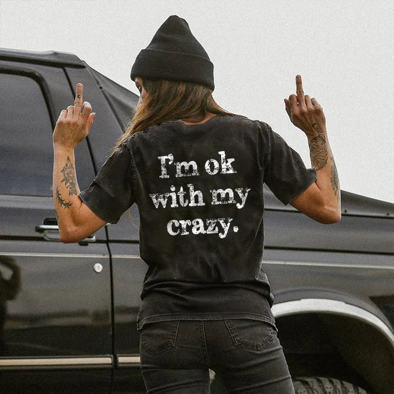 I'M OK WITH MY CRAZY PRINT WOMEN'S T-SHIRT