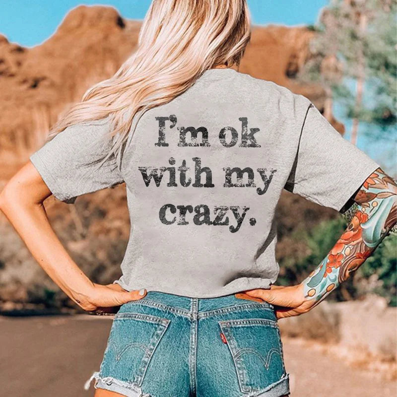 I'M OK WITH MY CRAZY PRINT WOMEN'S T-SHIRT