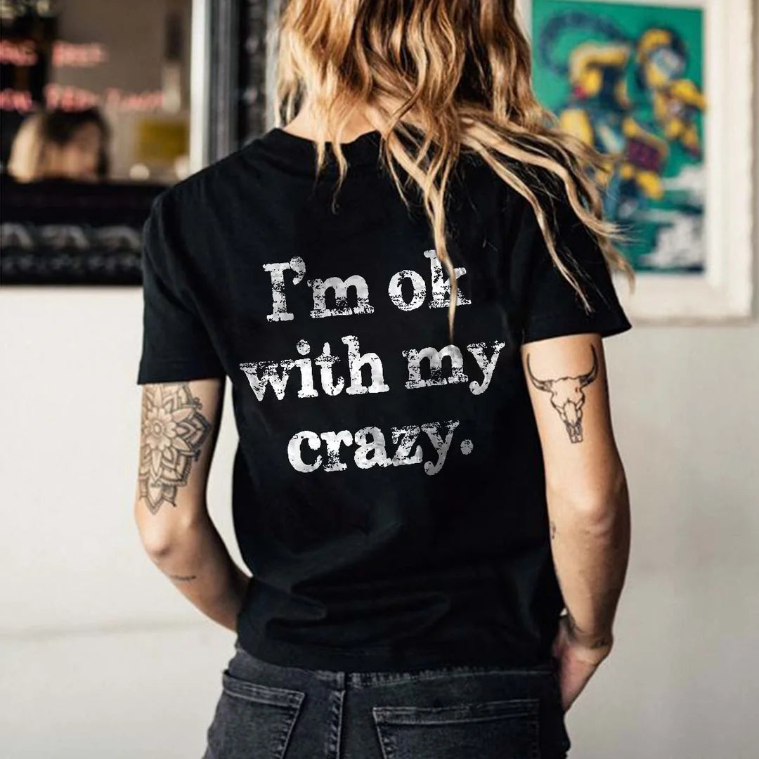 I'M OK WITH MY CRAZY PRINT WOMEN'S T-SHIRT