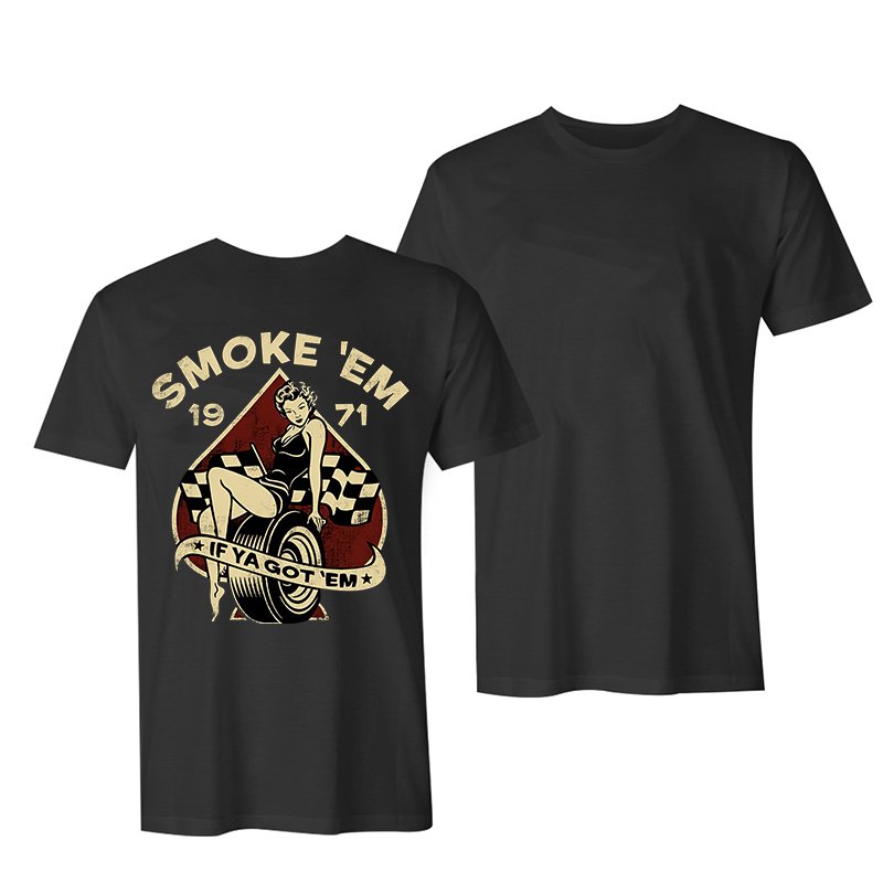 CLOEINC SMOKE 'EM IF YA GOT 'EM LETTERS PRINTING WOMEN'S T-SHIRT