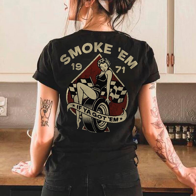 CLOEINC SMOKE 'EM IF YA GOT 'EM LETTERS PRINTING WOMEN'S T-SHIRT