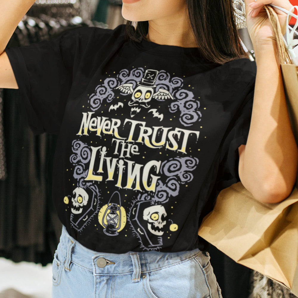 NEVER TRUST THE LIVING T-SHIRT