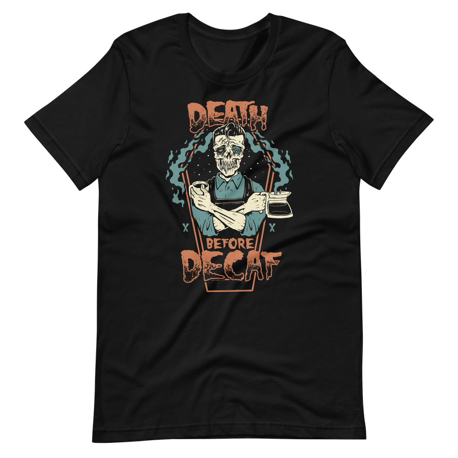 DEATH BEFORE DECAF T-SHIRT