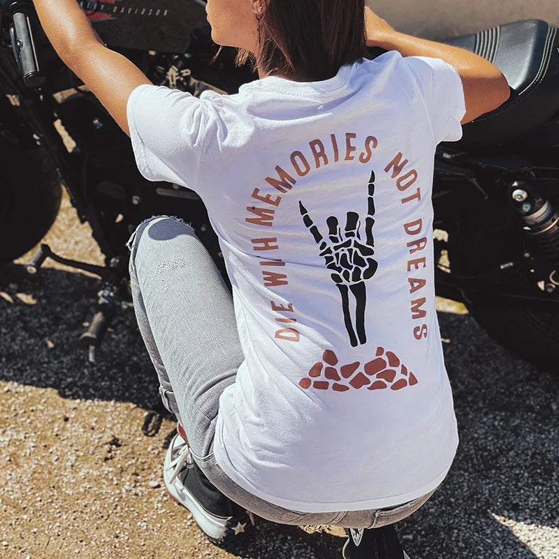 DIE WITH MEMORIES NOT DREAMS PRINTED T-SHIRT