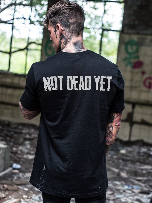 Not dead yet Printed men'sT-shirt