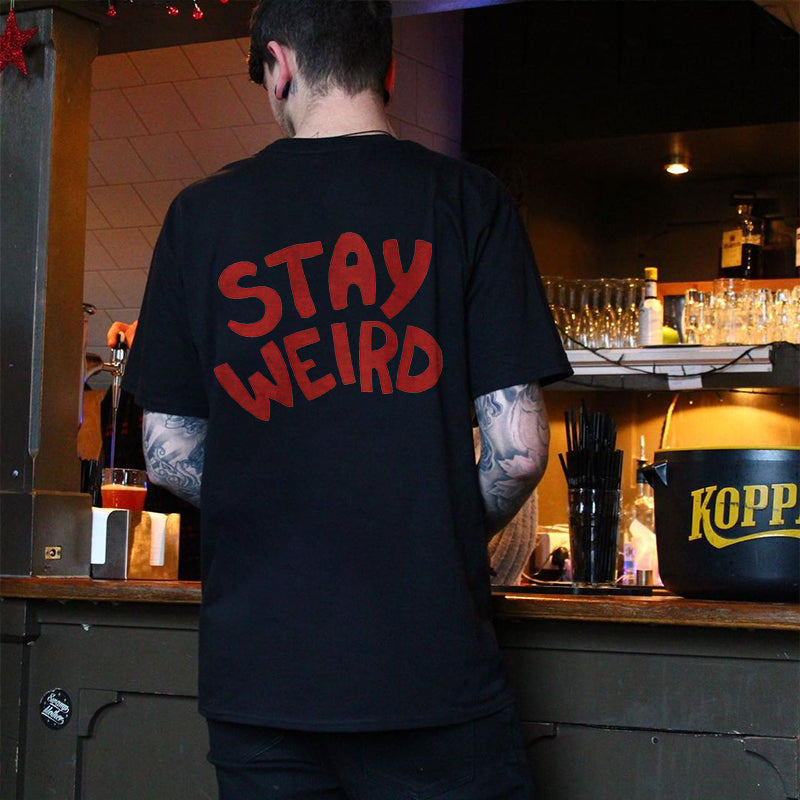 Stay Weird Printed T-shirt