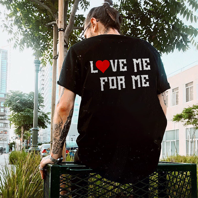 Love Me For Me Printed T-shirt