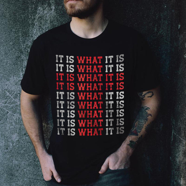 It Is What It Is Letter T-shirt