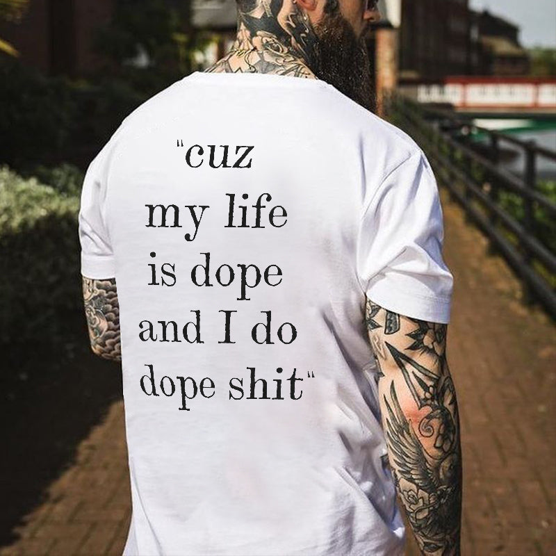 Cuz My Life Is Dope Printed T-shirt In White