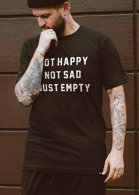 Not Happy Not Sad Just Empty Printed Casual T-shirt