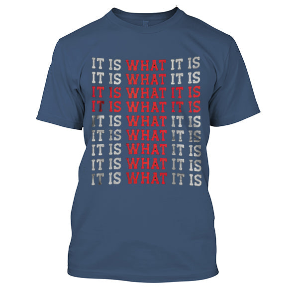 It Is What It Is Letter T-shirt