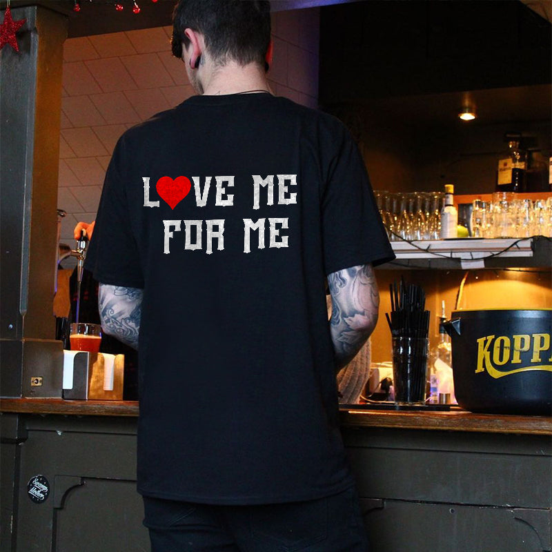 Love Me For Me Printed T-shirt