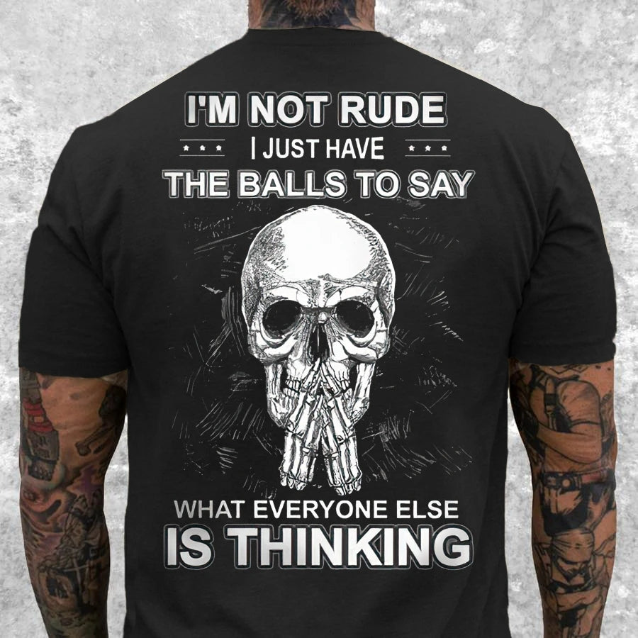 I'm not rde I just have the balls to say skull t shirt