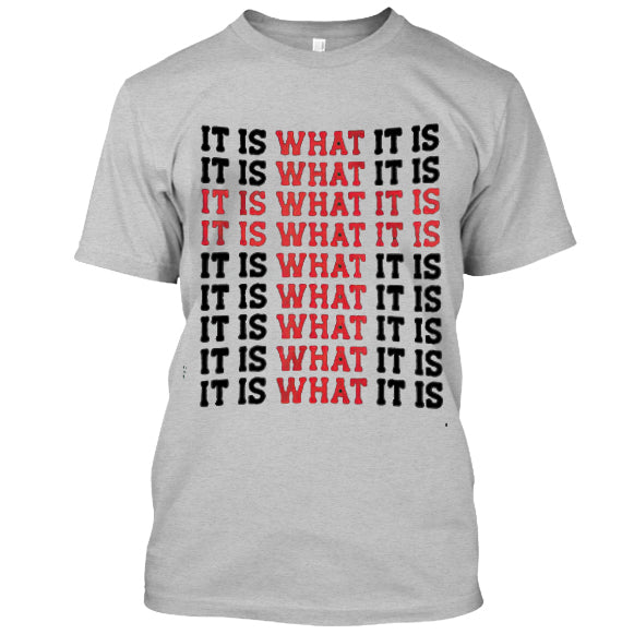 It Is What It Is Letter T-shirt