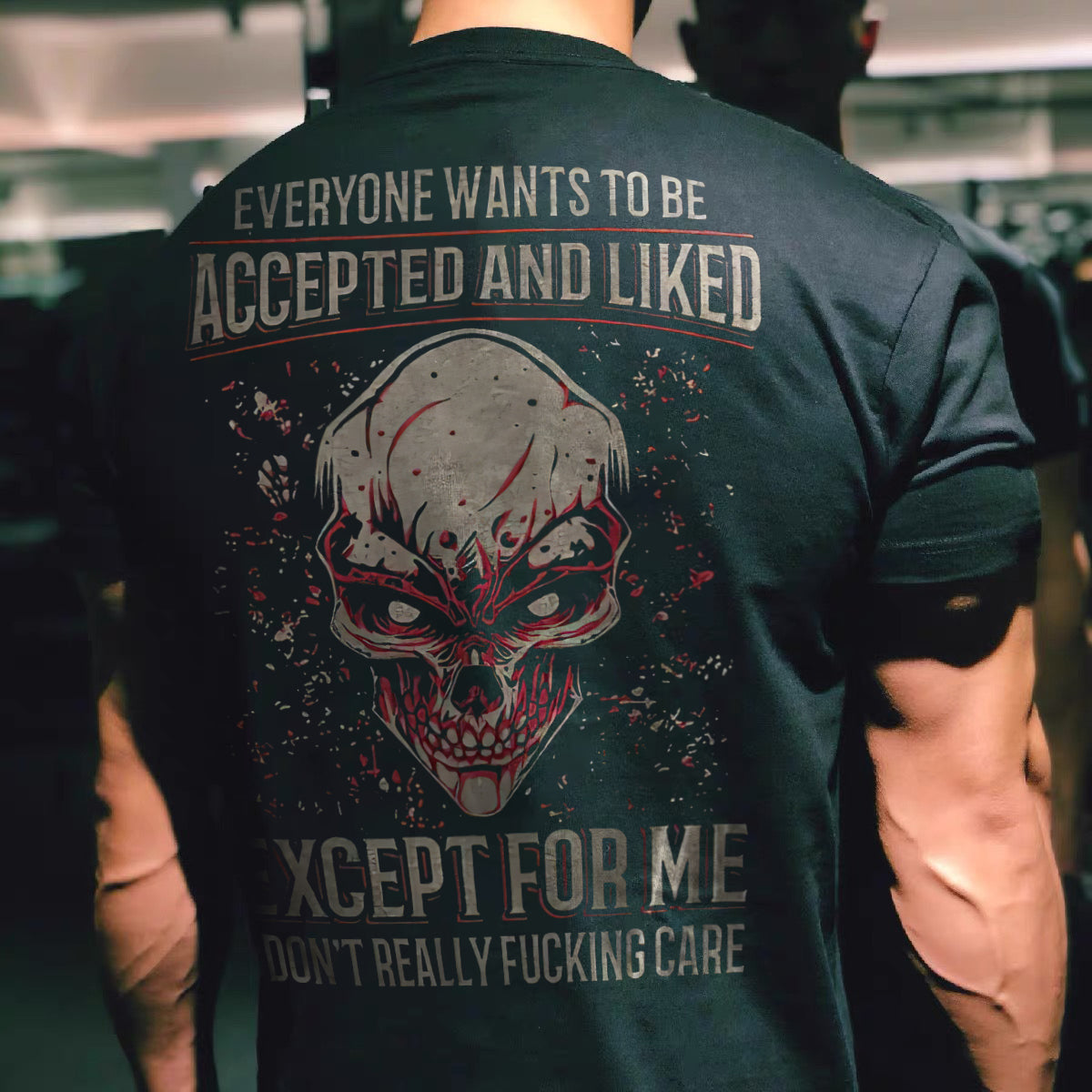 everyone wants to be accepted and liked except fo me skull t shirt