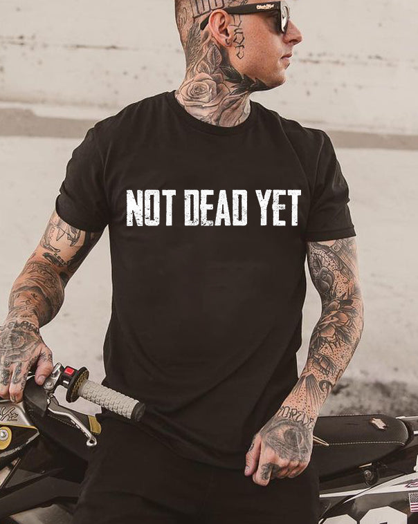 Not Dead Yet Mens Crew Neck T-shirt