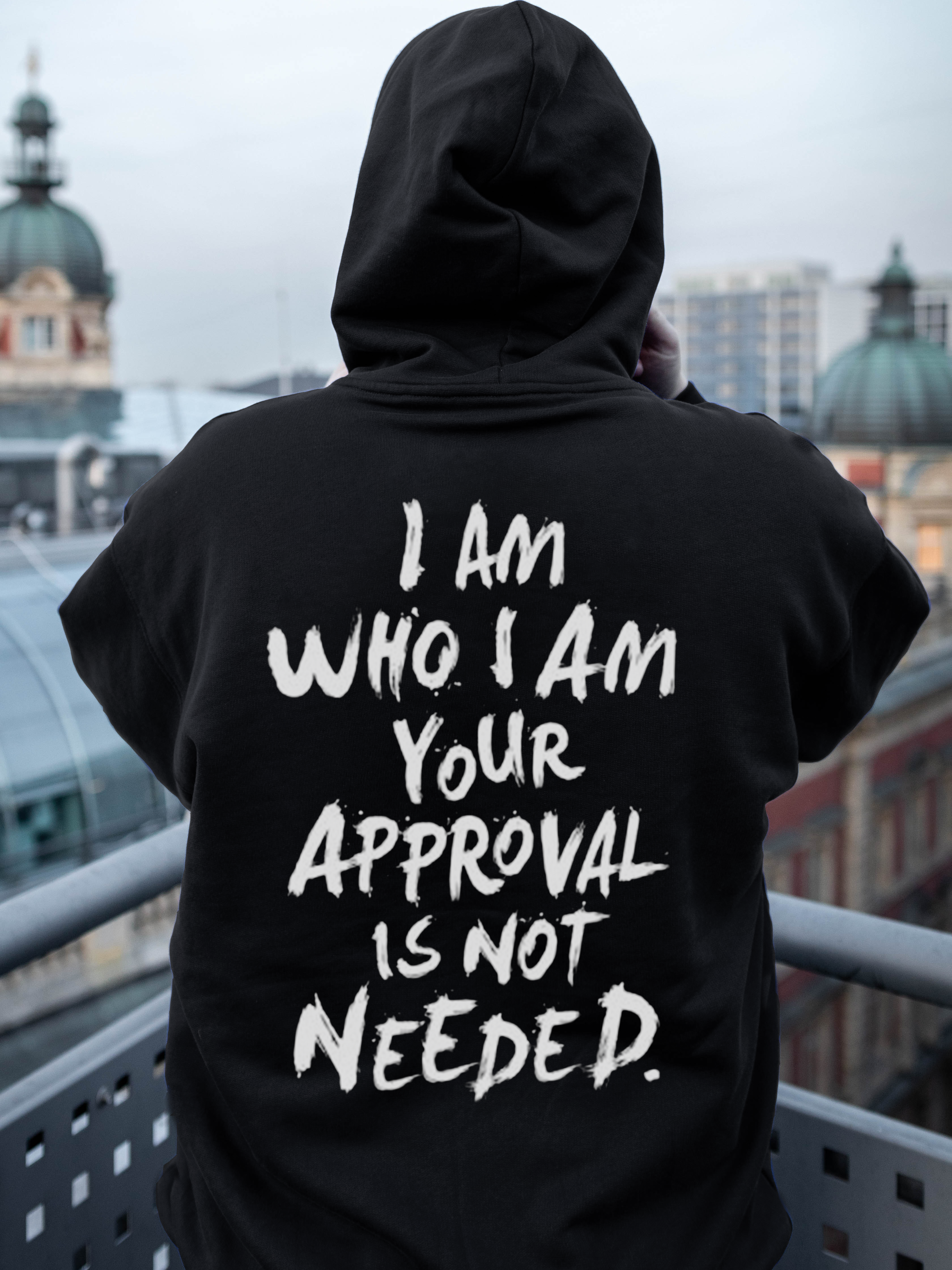 I Am Who I Am Your Approval Is Not Needed Print Classic Men Hoodie